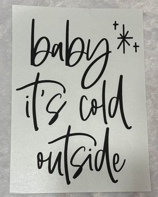 Baby It's cold outside