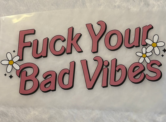 Fuck Your Bad Vibes