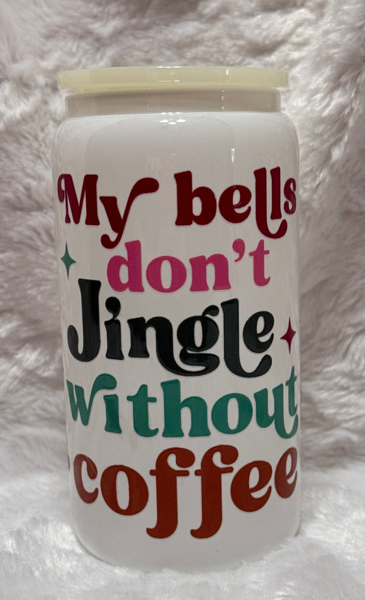 My bells don't Jingle without coffee